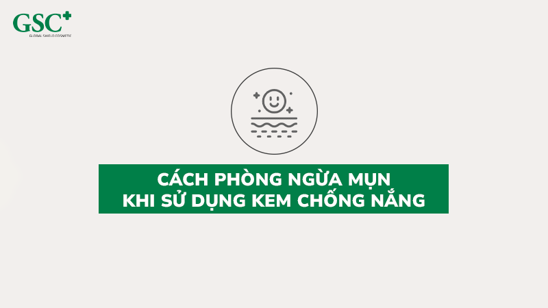 Cách phòng ngừa mụn khi sử dụng kem chống nắng